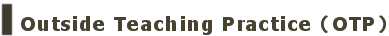 Outside Teaching Practice�iOTP�j