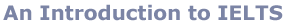 An Introduction to IELTS
