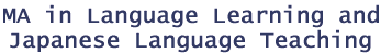 MA in Language Learning and Japanese Language Teaching